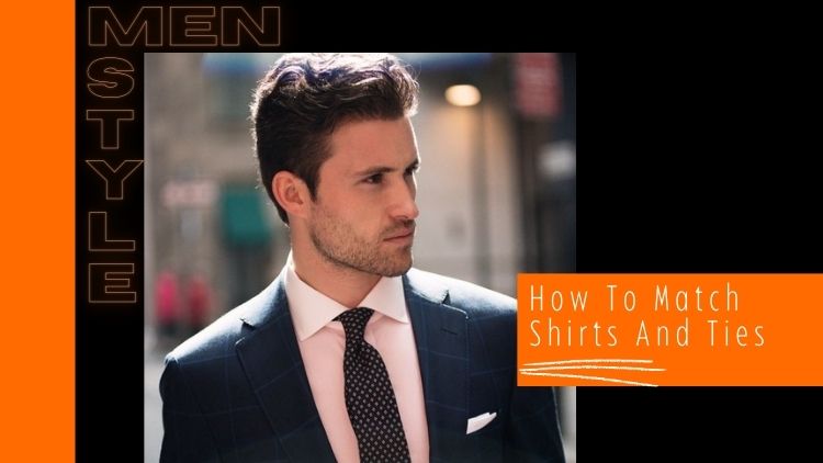 How To Match Mens Shirts And Ties